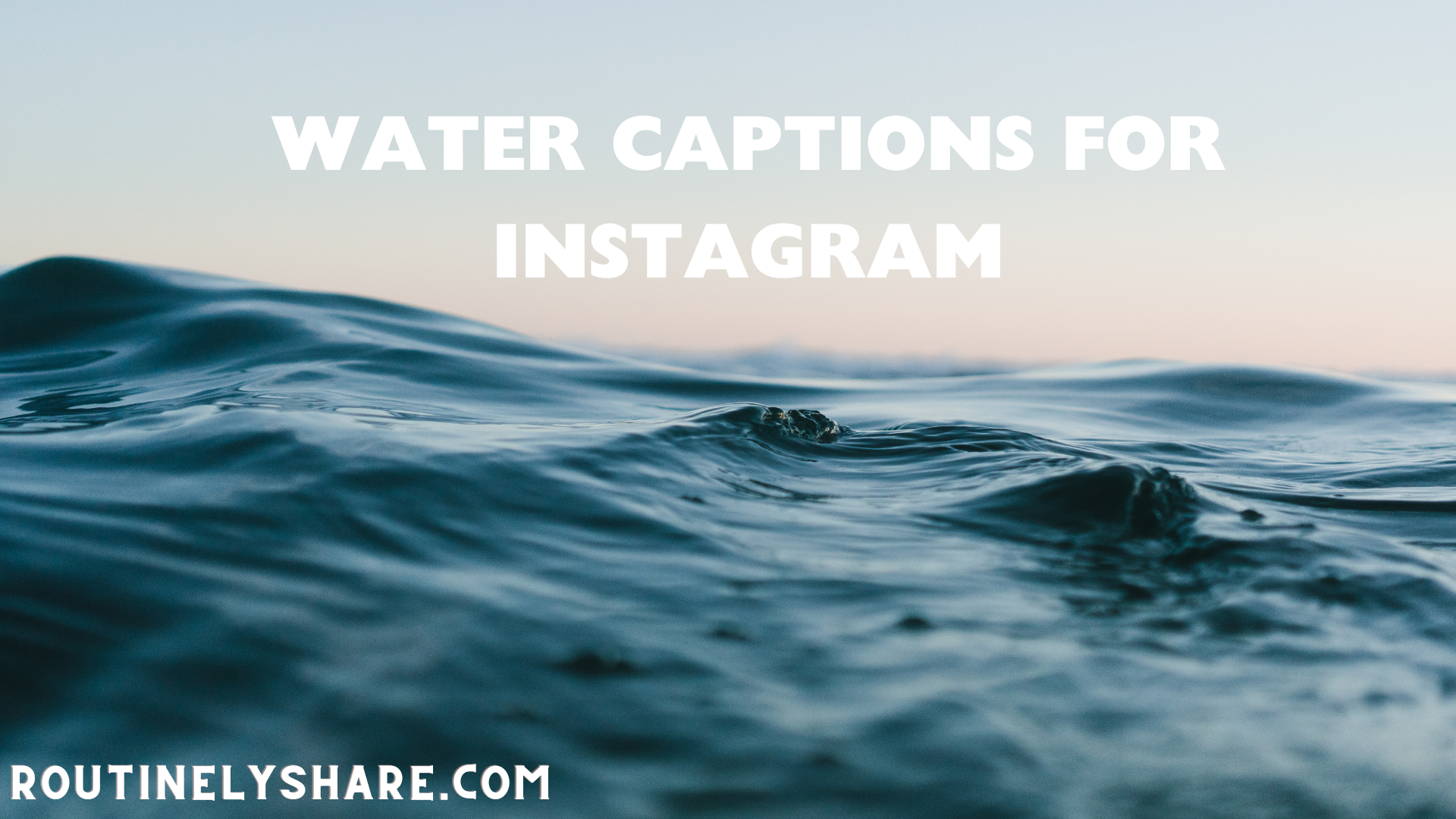 Water Captions for Instagram